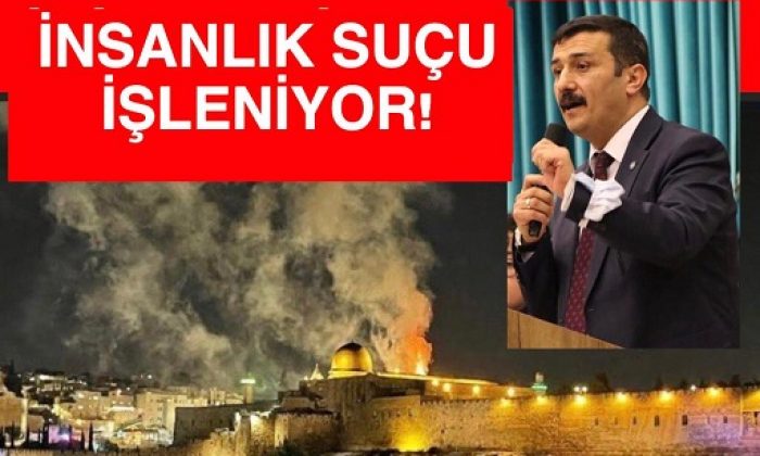 TÜRKOĞLU: ZALİM İSRAİL’İN ZULMÜNÜ LANETLİYORUZ!