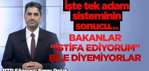 “Öyle bir tek adam sistemi var ki, bakanlar ‘istifa ediyorum’ bile diyemiyor”