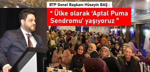 “Ülke olarak ‘Aptal Puma Sendromu’ yaşıyoruz”