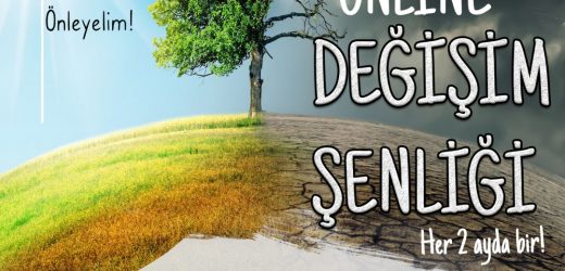 DOĞA FELAKETLERİNİ ÖNLEYECEK ONLINE DEĞİŞİM ŞENLİĞİ 21-22-23 AĞUSTOS 2020’DE BAŞLIYOR