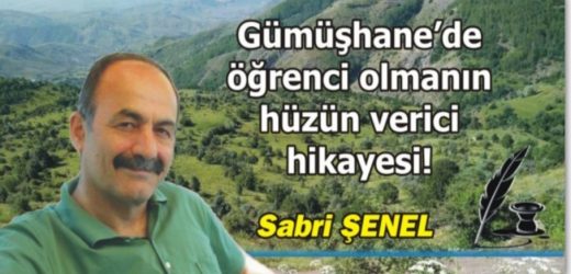 Sabri Şenel yazdı: Gümüşhane’de öğrenci olmanın hüzün verici hikayesi!