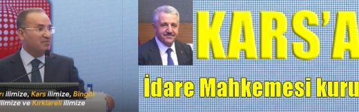 Kars’a İdare Mahkemesi kuruluyor