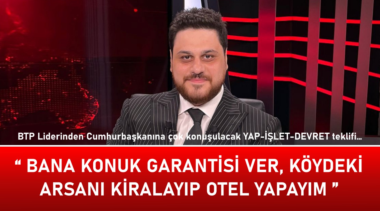 Baş’tan Cumhurbaşkanına yap-işlet-devret teklifi…
