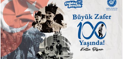 ÇAĞDAŞ YAŞAMI DESTEKLEME DERNEĞİ GENEL MERKEZİ VE TÜM ŞUBELERİNDEN ÇYDD BÜYÜK ZAFER’İN 100. YILI BULUŞMASI