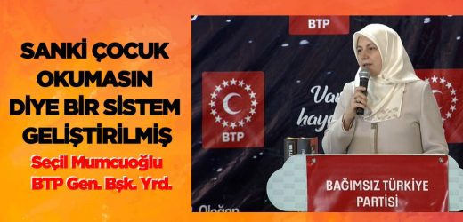 Sanki çocuk okumasın diye bir sistem geliştirilmiş