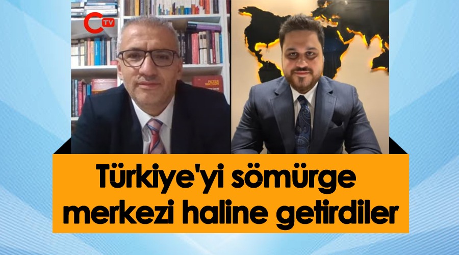 Hüseyin Baş: Türkiye’yi sömürge merkezi haline getirdiler