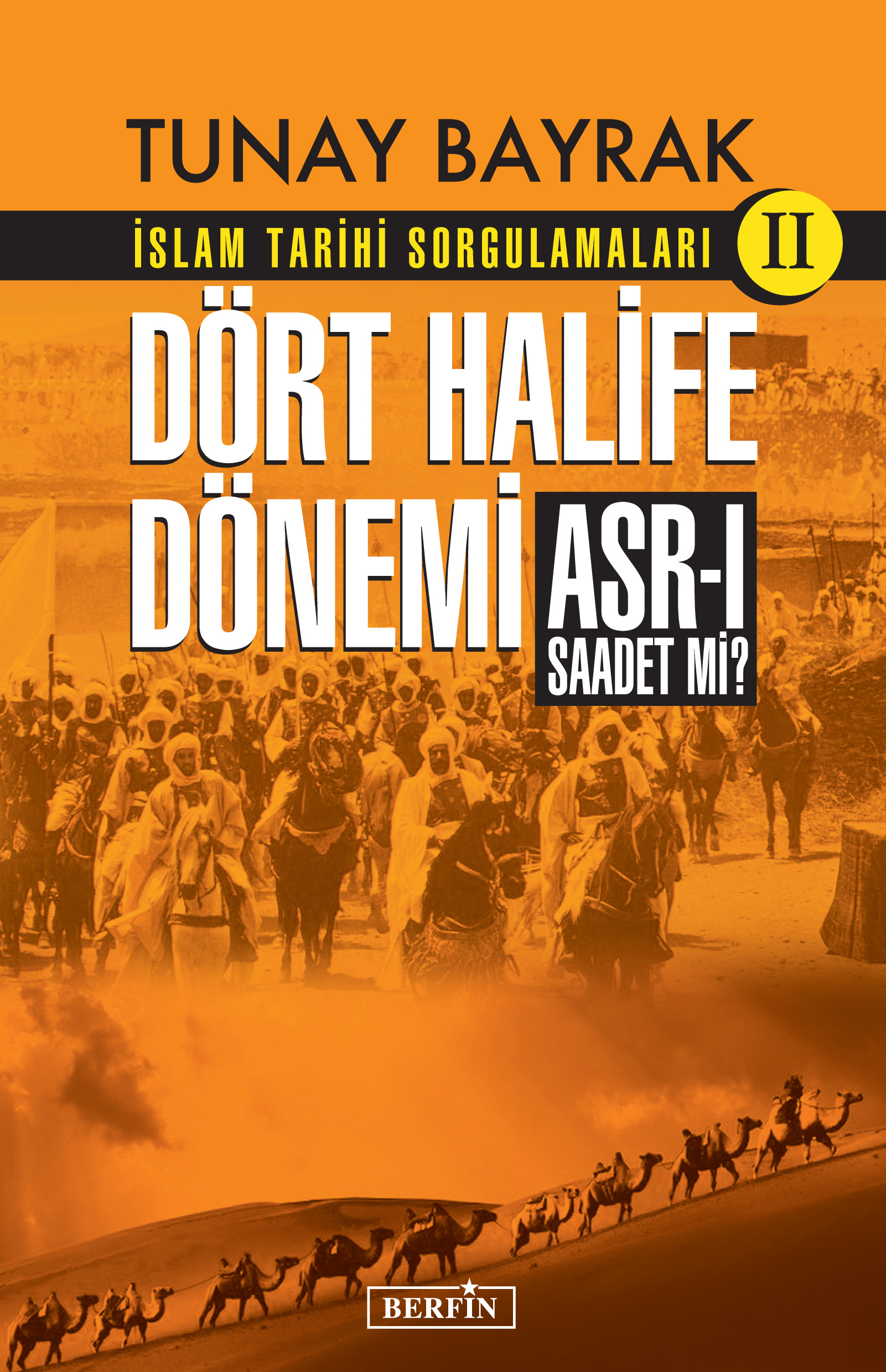 DÖRT HALİFE DÖNEMİ KİTABI BERFİN YAYINLARINDAN ÇIKTI