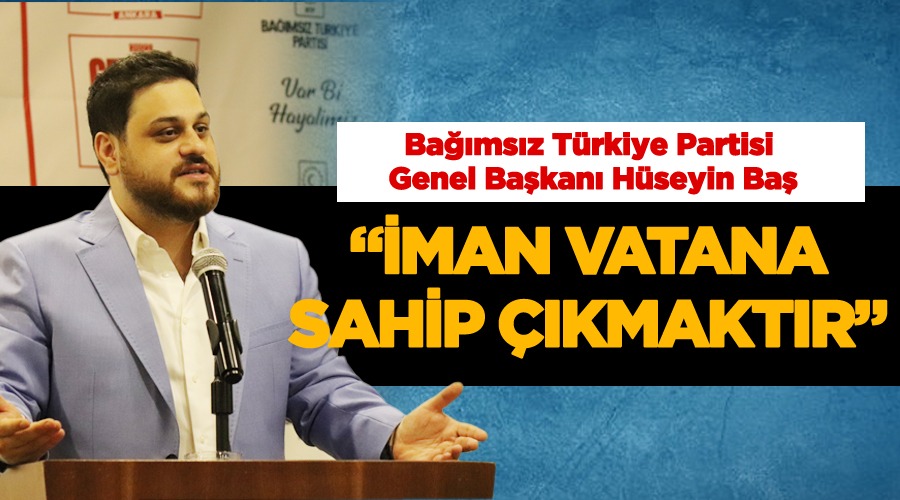 “İman vatana sahip çıkmaktır”