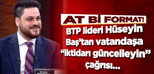 BTP Genel Başkanı Hüseyin Baş’tan vatandaşa “iktidarı güncelleyin” çağrısı…