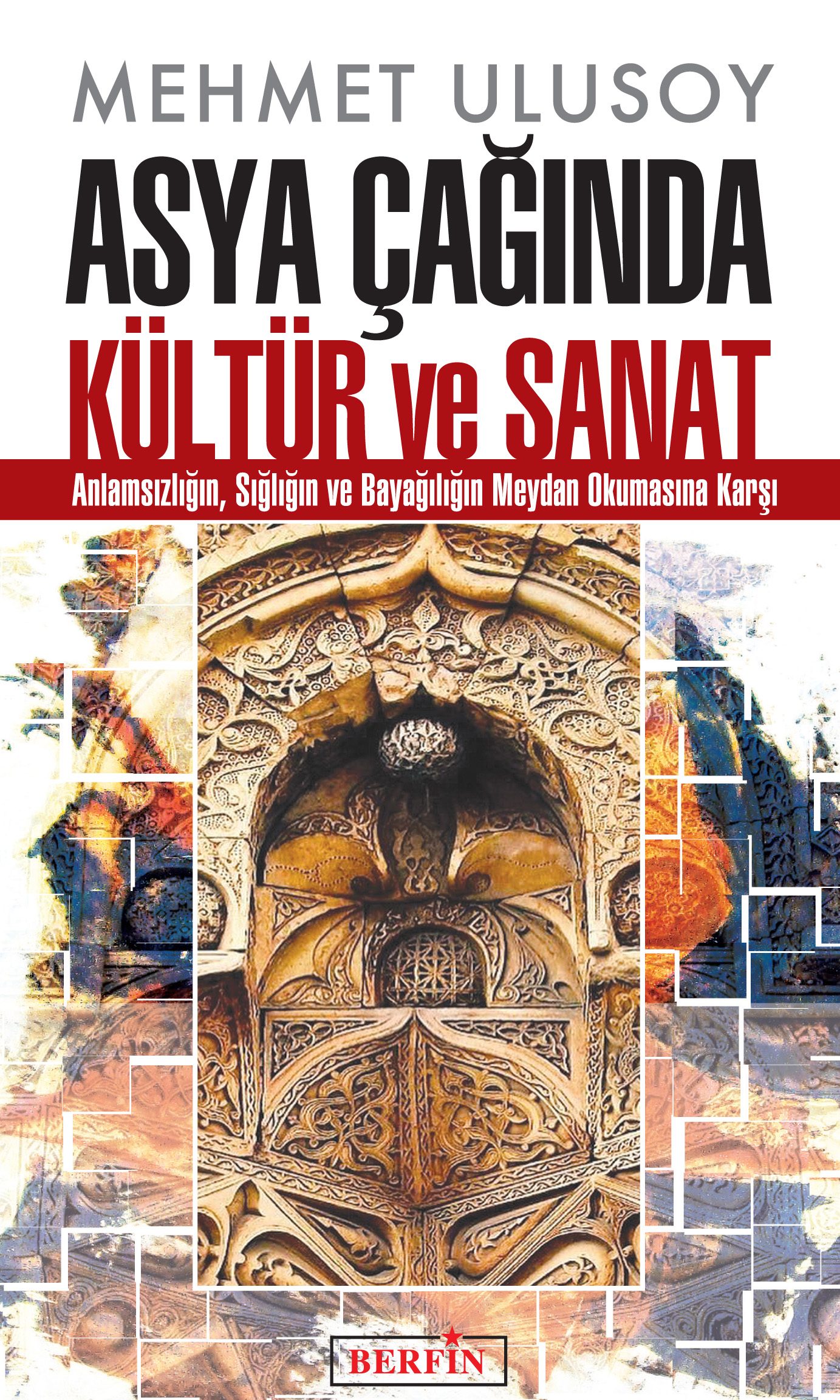 MEHMET ULUSOY Asya Çağında Kültür ve Sanat