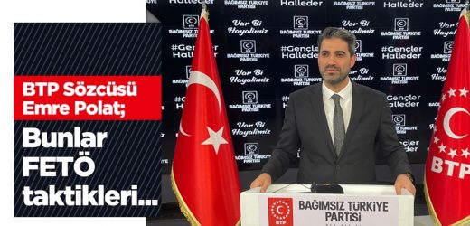 BTP Sözcüsü Emre Polat’tan altılı masa açıklaması…