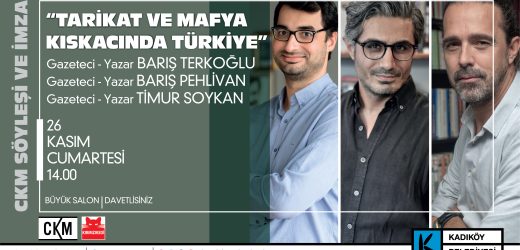TARİKAT VE MAFYA KISKACINDA TÜRKİYE SÖYLEŞİSİ CKM’DE