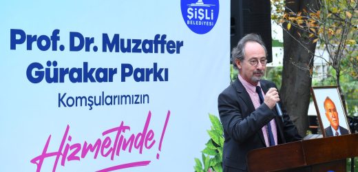 PROF. DR. MUZAFFER GÜRAKAR ADI ŞİŞLİ’DE YAŞAYACAK
