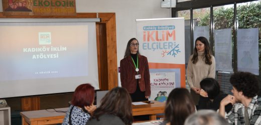 KADIKÖY’ÜN MAHALLE SAKİNLERİ İKLİM ATÖLYESİ’NDE BULUŞTU