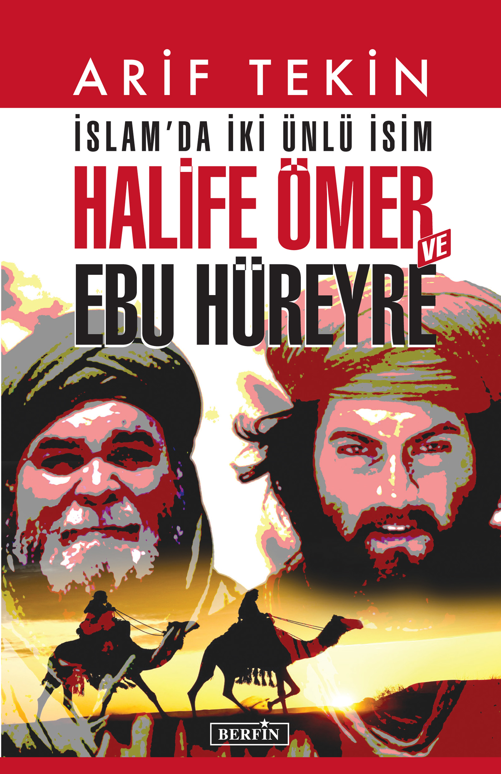 ARİF TEKİN İslam’da İki Ünlü İsim HALİFE ÖMER VE EBU HÜREYRE