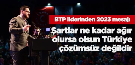 BTP liderinden 2023 mesajı