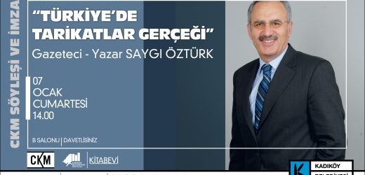 SAYGI ÖZTÜRK “TÜRKİYE’DE TARİKATLAR GERÇEĞİ” SÖYLEŞİSİYLE CKM’DE