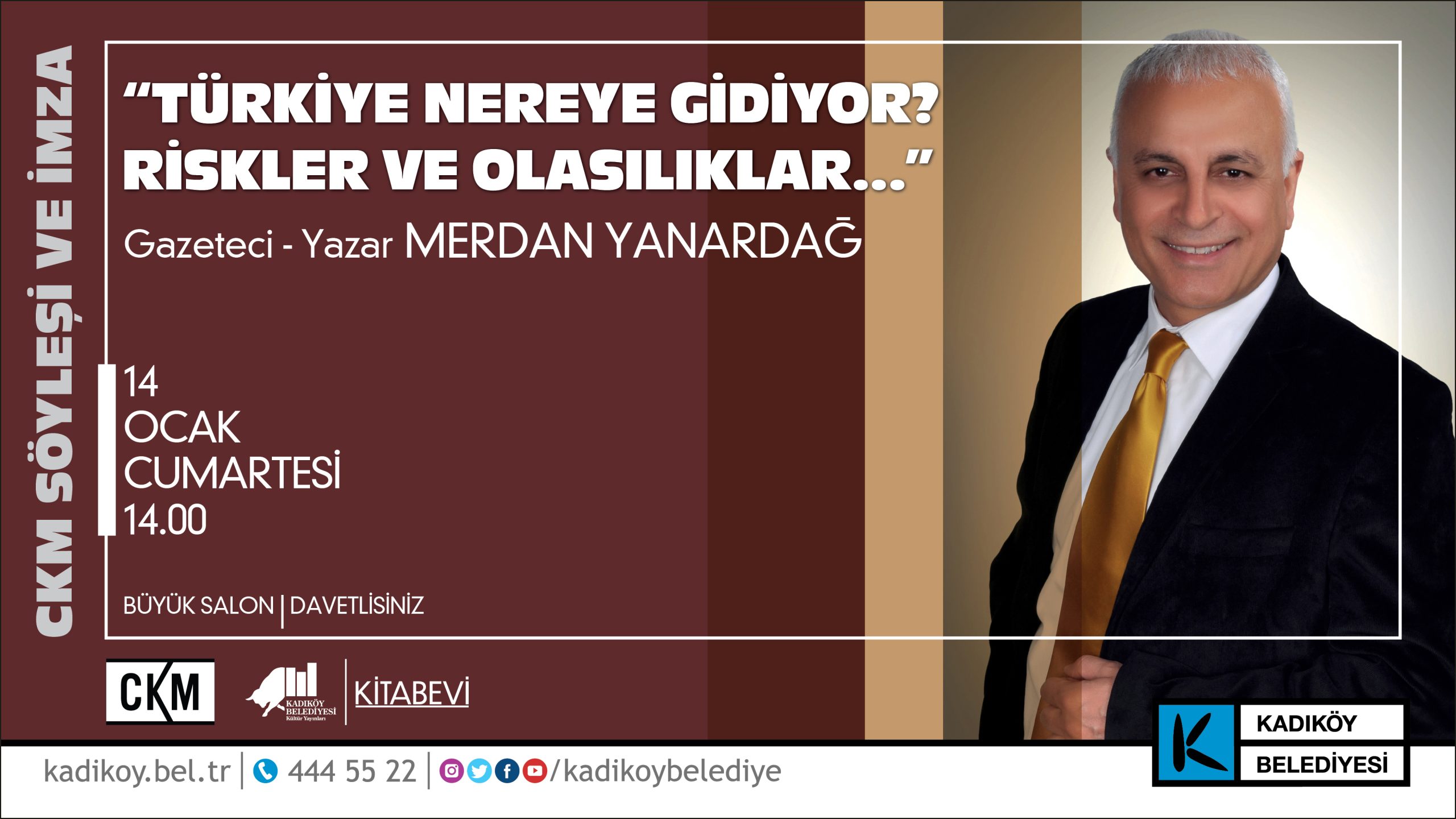 MERDAN YANARDAĞ “TÜRKİYE NEREYE GİDİYOR? RİSKLER VE OLASILIKLAR” SÖYLEŞİSİYLE CKM’DE