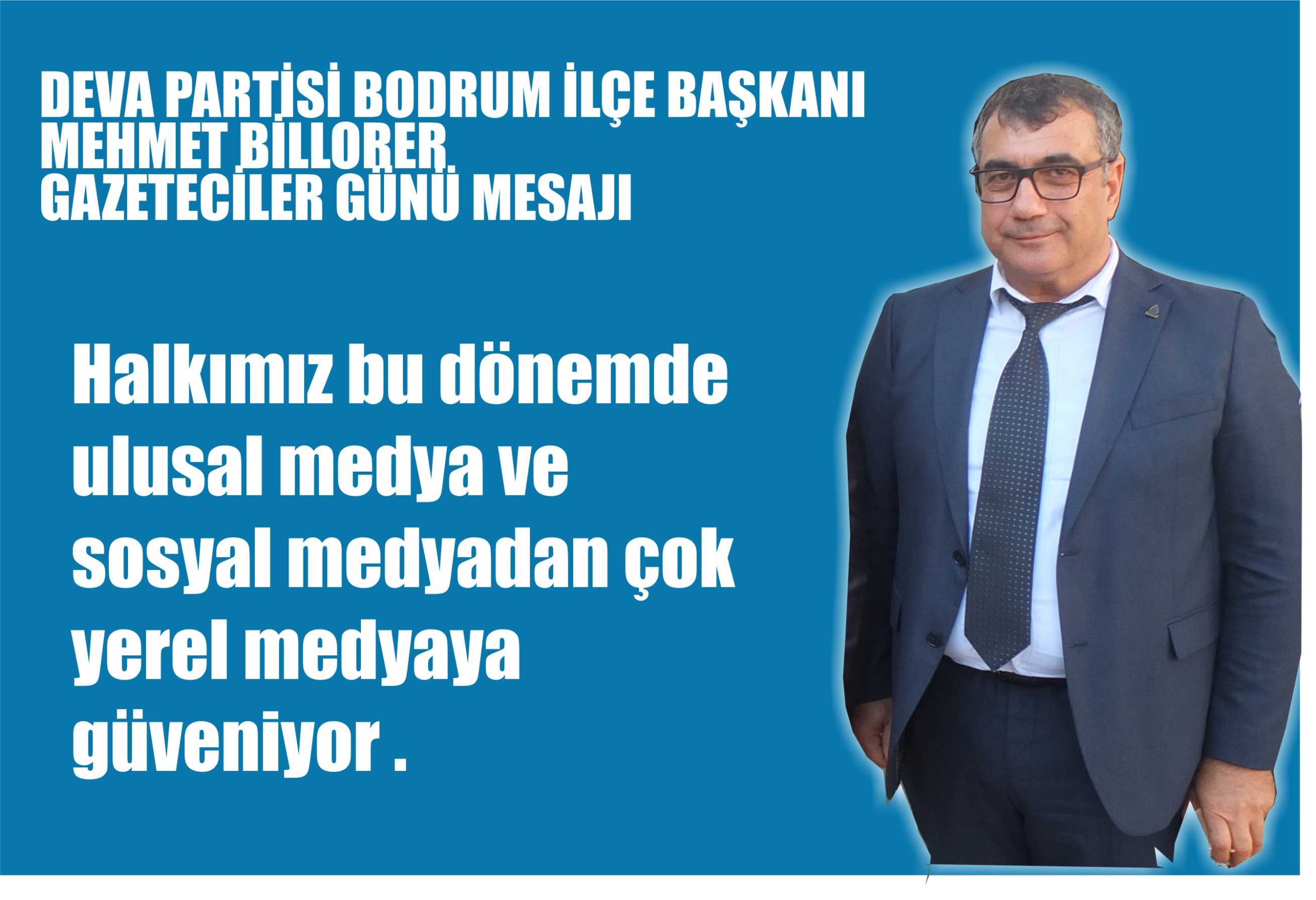 DEVA PARTİSİ BODRUM İLÇE BAŞKANI MEHMET BİLLORER GAZETECİLER GÜNÜ MESAJI