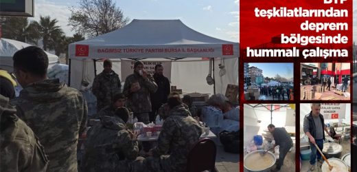 BTP teşkilatlarından deprem bölgesinde hummalı çalışma…