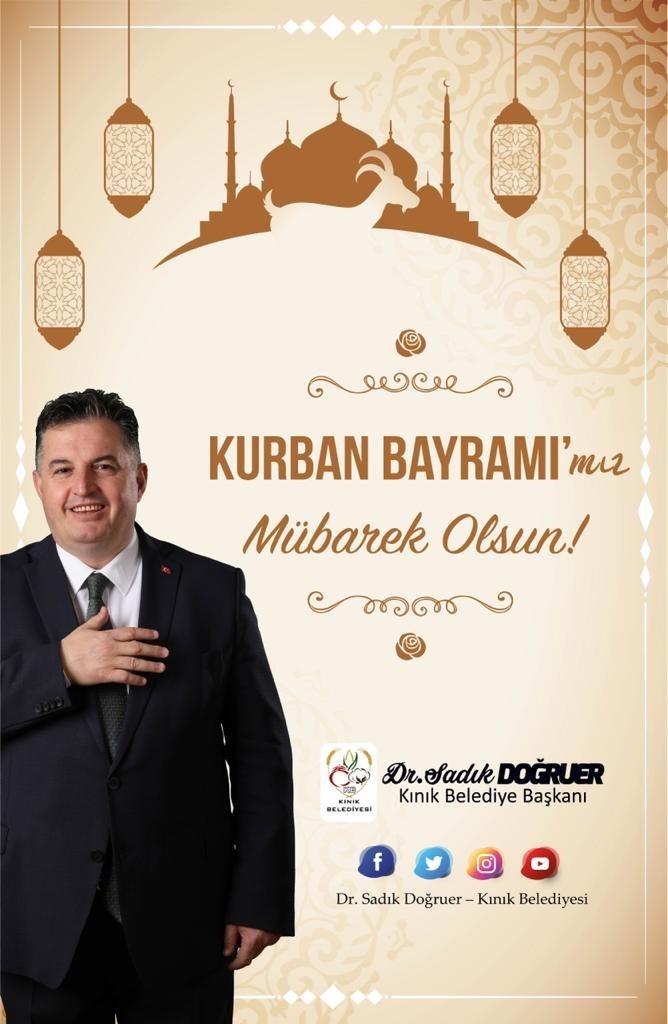 KINIK BELEDİYE BAŞKANI DR. SADIK DOĞRUER Kurban Bayramı Kutlama Mesajı