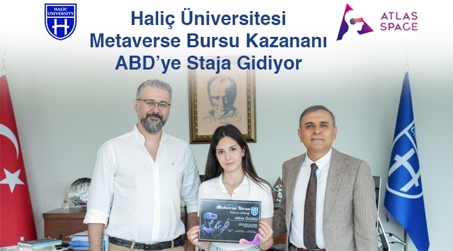 HALİÇ ÜNİVERSİTESİ METAVERSE BURSU KAZANAN ÖĞRENCİ ABD’YE STAJA GİDİYOR