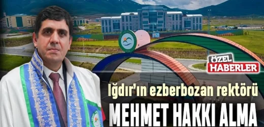 Iğdır’ın ezberbozan rektörü; Mehmet Hakkı Alma