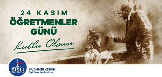ŞİŞLİ BELEDİYE  BAŞKANI. MUAMMER KESKİN’DEN ÖĞRETMENLER GÜNÜ KUTLAMA MESAJI