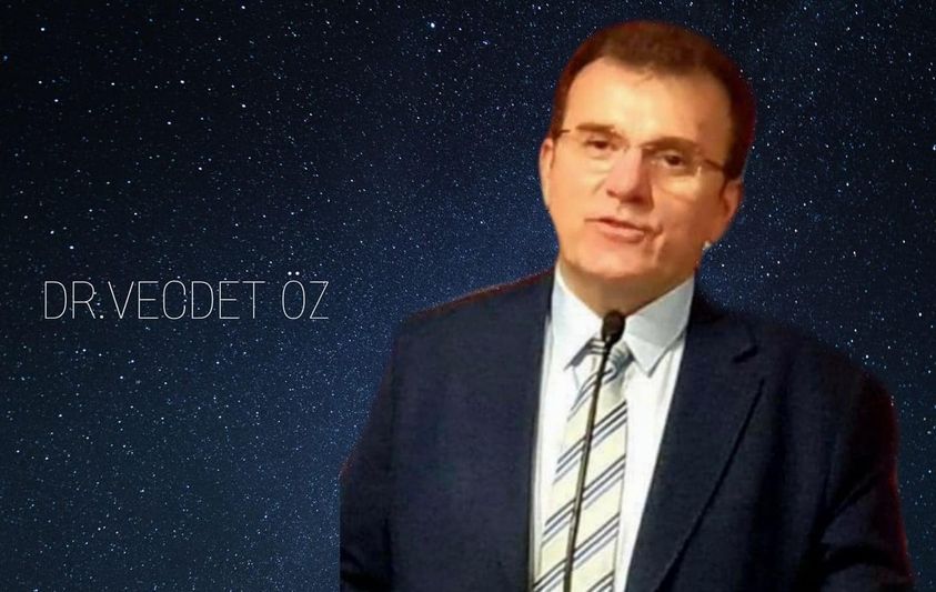 Dr. Vecdet Öz: Sevgili Dostlarım,