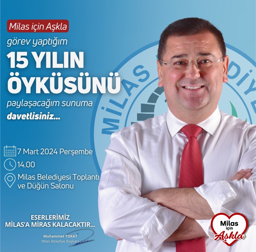 BAŞKAN TOKAT, MİLAS İÇİN AŞKLA GEÇEN 15 YILIN ÖYKÜSÜNÜ ANLATACAK