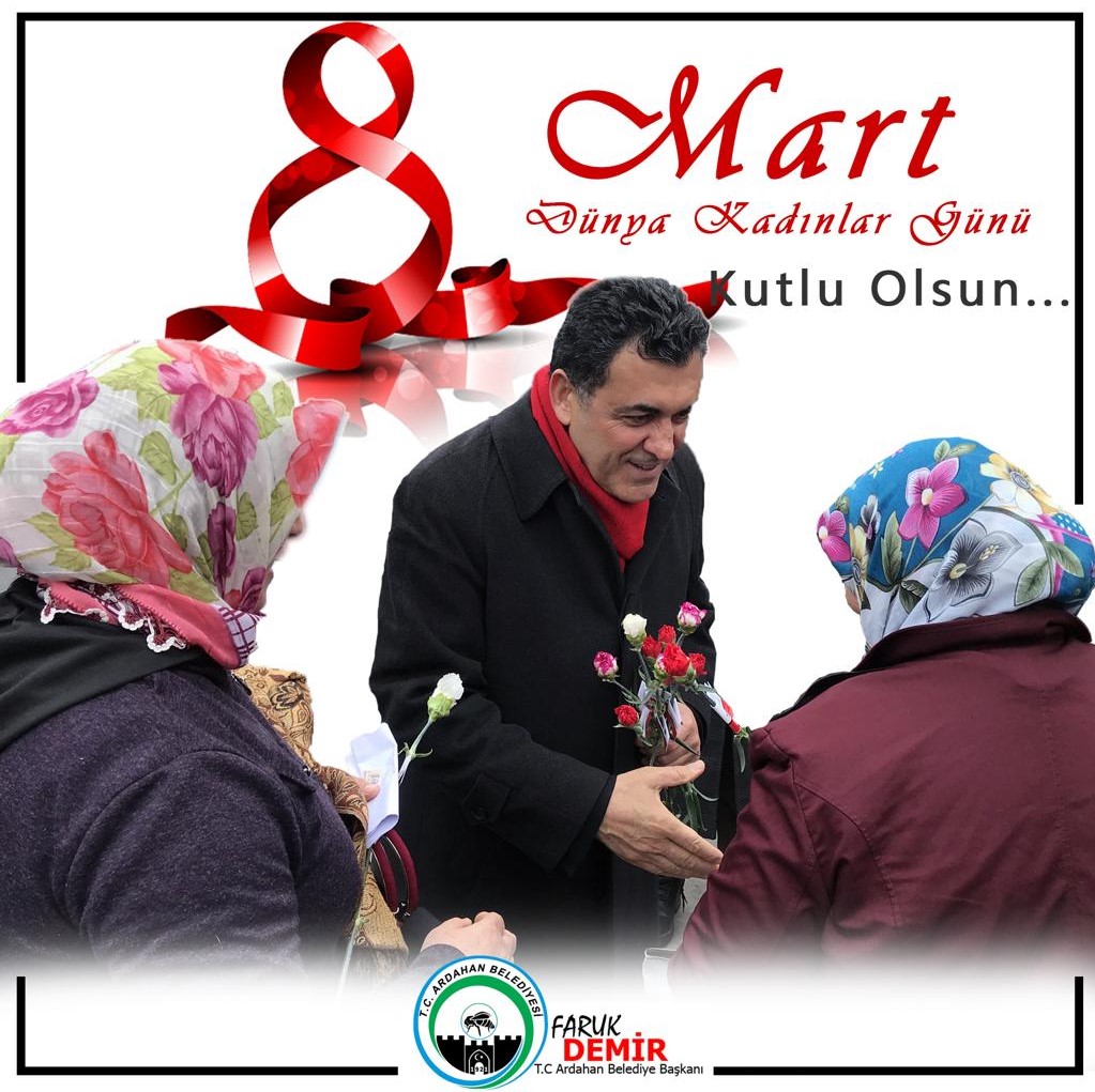 ARDAHAN BELEDİYE BAŞKANI FARUK DEMİR’İN 8 MART MESAJI