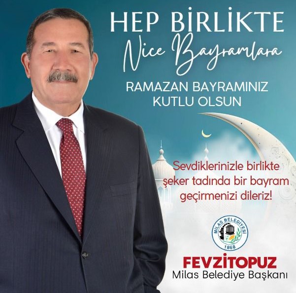 FEVZİ TOPUZ’DAN RAMAZAN BAYRAMI MESAJIDIR