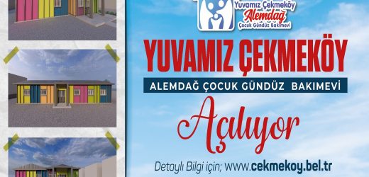 YUVAMIZ ÇEKMEKÖY ALEMDAĞ ÇOCUK GÜNDÜZ BAKIMEVİ’NDE ÖN BAŞVURULAR BAŞLADI