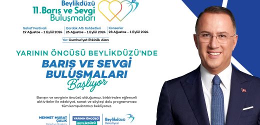 11. BARIŞ VE SEVGİ BULUŞMALARI BAŞLIYOR