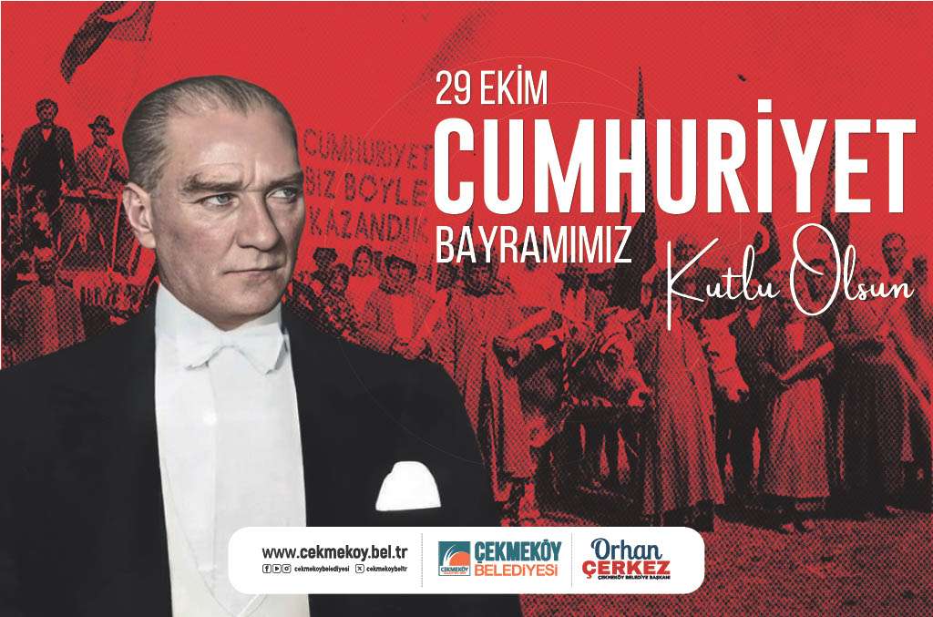 Çekmeköy Belediye Başkanı Orhan Çerkez’den 29. Ekim Cumhuriyet Bayramı Kutlama Mesajı