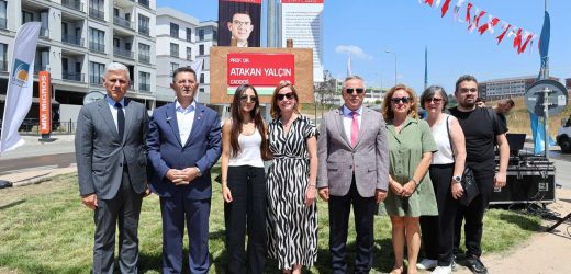 UNUTULMADI: PROF. DR. ATAKAN YALÇIN’IN İSMİ ÇEKMEKÖY’DE BİR CADDEYE VERİLDİ