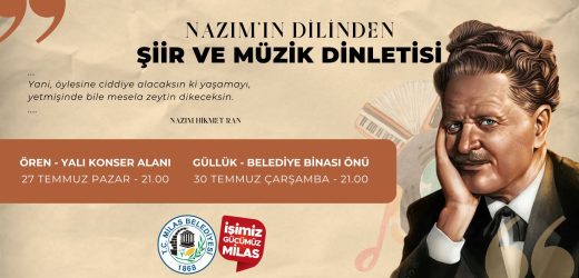 NAZIM HİKMET RAN ÖREN VE GÜLLÜK’TE ANILACAK