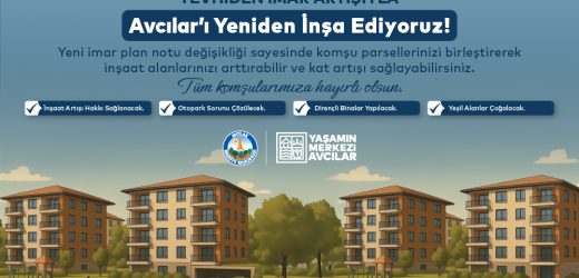 AVCILAR’DA TEVHİDEN İMAR ARTIŞI İLE KENTSEL DÖNÜŞÜMÜN ÖNÜ AÇILIYOR