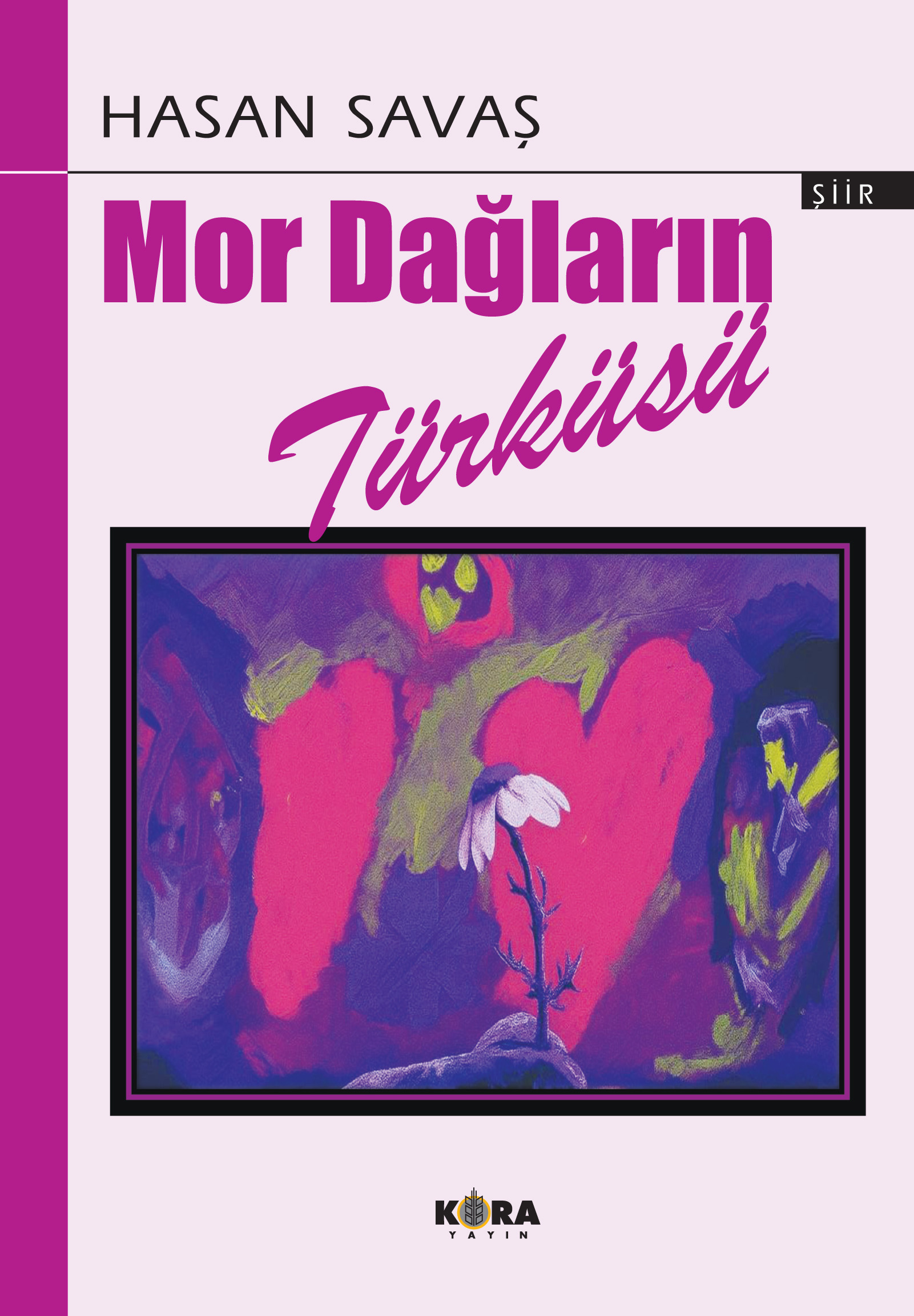 HASAN SAVAŞ- Mor Dağların Türküsü (ŞİİR)