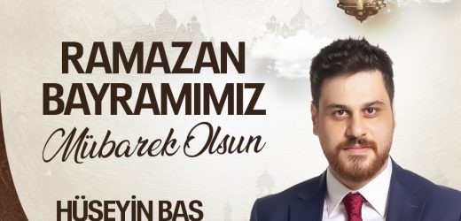 BTP GENEL BAŞKANI. HÜSEYİN BAŞ’TAN RAMAZAN BAYRAMI TEBRİK MESAJI