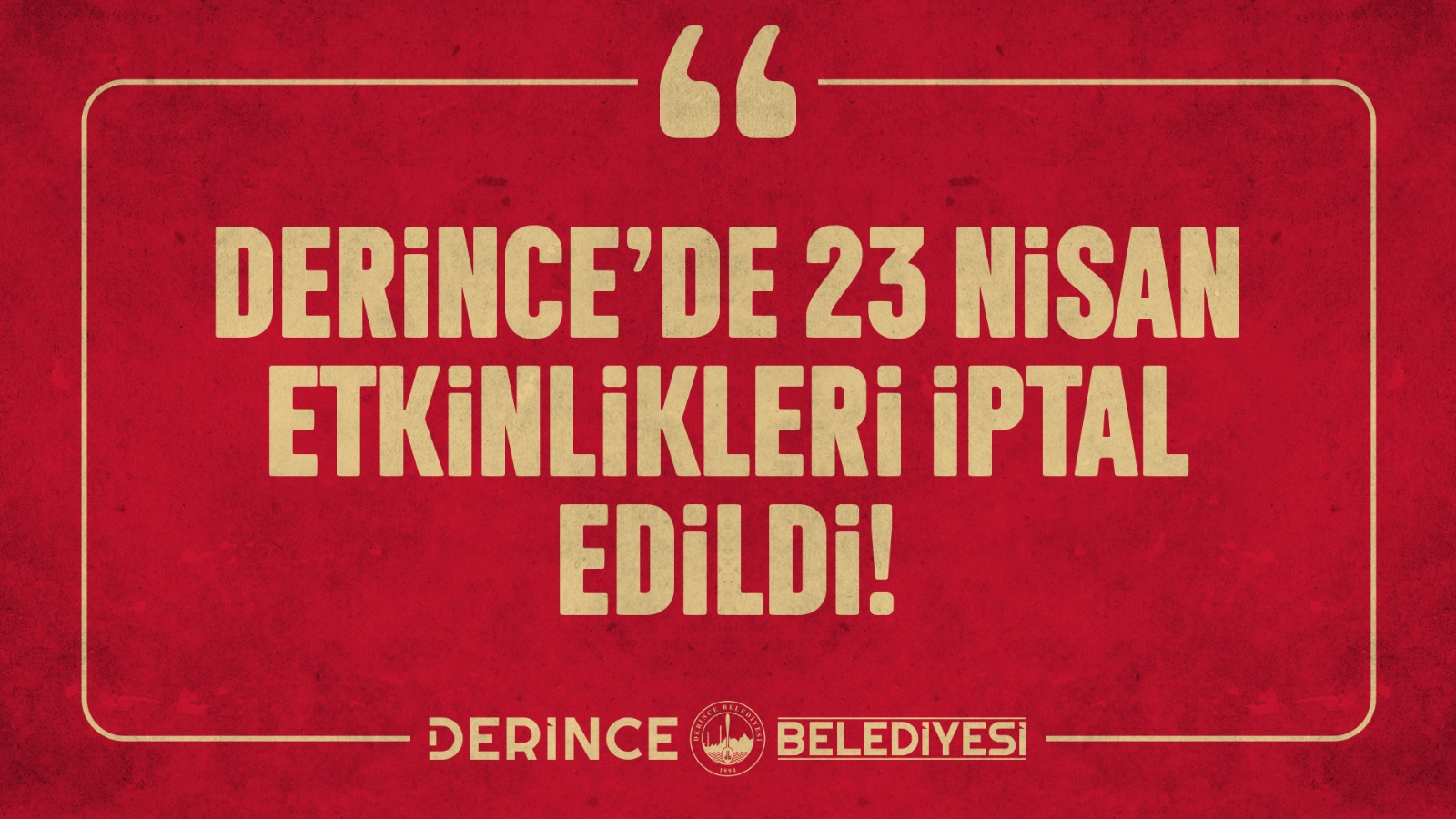 Derince’de 23 Nisan Etkinlikleri İptal Edildi