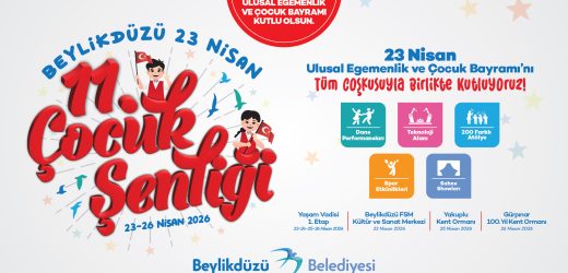 BEYLİKDÜZÜ’NDE 23 NİSAN ŞENLİKLE KUTLANACAK