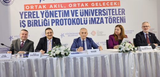 KÜÇÜKÇEKMECE’DE ÜNİVERSİTELERLE GÜÇLÜ İŞ BİRLİĞİ ADIMI