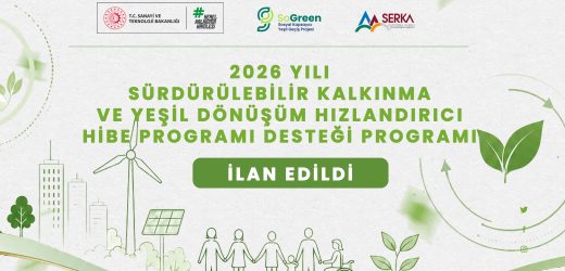 SERKA’dan 45 Milyon TL Bütçeli Sürdürülebilir Kalkınma ve Yeşil Dönüşüm Hibe Desteği Programı