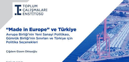 30 YILLIK GÜMRÜK BİRLİĞİ ARTIK YETMİYOR: TÜRKİYE AVRUPA’NIN YENİ SANAYİ PLANININ DIŞINDA KALABİLİR