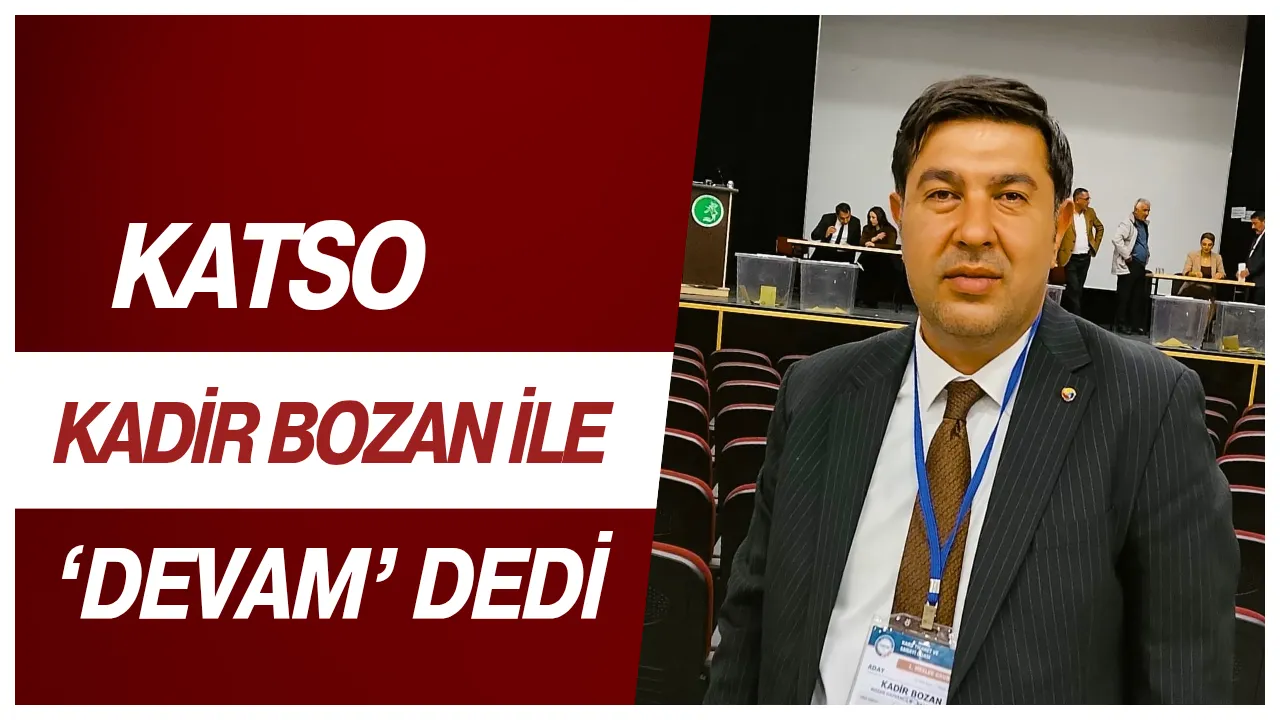KATSO, Kadir Bozan ile ‘Devam’ dedi