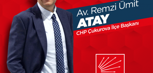 CHP Çukurova İlçe Başkanı Atay