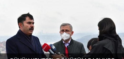 BAKAN KURUM MÜJDEYİ VERDİ: BÜYÜK KENTSEL DÖNÜŞÜM BAŞLIYOR