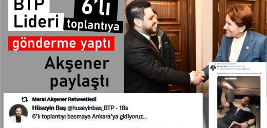 BTP lideri altılı toplantıya gönderme yaptı, Akşener paylaştı