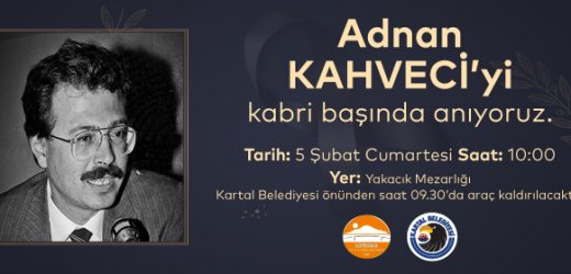 Adnan Kahveci, Vefatının 29. Yılında Kartal’daki Mezarı Başında Anılacak
